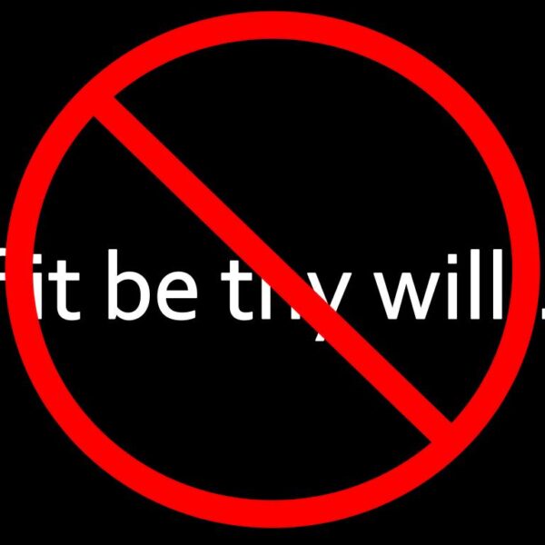 If it be thy will